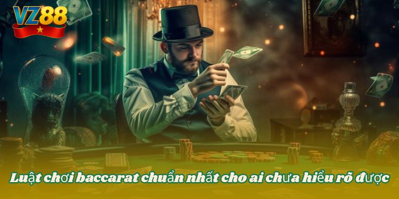 Baccarat VZ88 - Tựa game bài đỉnh cao không thể bỏ lỡ 3 Luật chơi baccarat chuẩn nhất cho ai chưa hiểu rõ được