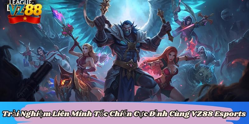 Liên Minh Tốc Chiến Trải nghiệm cực đỉnh cùng VZ88 Esports 1 Trải Nghiệm Liên Minh Tốc Chiến Cực Đỉnh Cùng VZ88 Esports